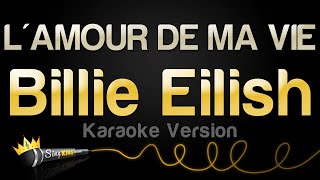 Billie Eilish  LAMOUR DE MA VIE Karaoke Version [upl. by Oniratac]