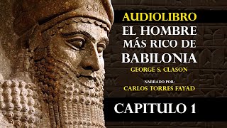 AUDIOLIBRO EL HOMBRE MÁS RICO DE BABILONIA  CAPITULO 1 [upl. by Josefa]