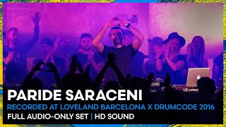 PARIDE SARACENI at Loveland Barcelona x Drumcode 2016  REMASTERED SET  Loveland Legacy Series [upl. by Garris]