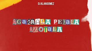 AGARRALA PEGALA AZOTALA REMIX  ALAN GOMEZ [upl. by Isac]