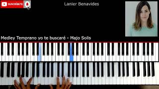 Medley temprano yo te buscaré Majo Solís  Piano Tutorial Intro y Acordes  Lanier Benavides [upl. by Cade]