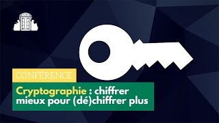 « Cryptographie  Chiffrer mieux pour déchiffrer plus »  Anne Canteaut  ENSPSL [upl. by Wescott]