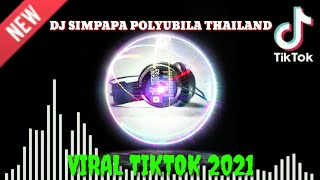 DJ SIMPAPA POLYUBILA THAILANDVIRAL  TIKTOK 2021🎧 [upl. by Enihpesoj]