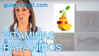 ¿Qué vitaminas deben tomar los niños para tener buena salud [upl. by Togram]