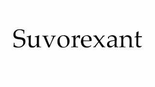 How to Pronounce Suvorexant [upl. by Nirrep341]