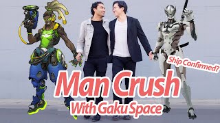 Man Crush with Gaku Space [upl. by Tucker]