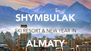 Shymbulak skiing amp New Year in Almaty Kazakhstan [upl. by Ydnis697]