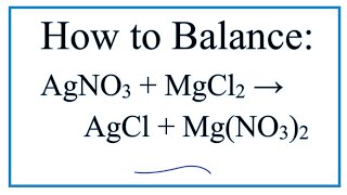 How to Balance AgNO3  MgCl2  AgCl  MgNO32 [upl. by Supen581]