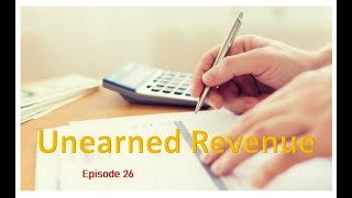 Unearned Revenue  v2020 Ep 26 [upl. by Ennair813]