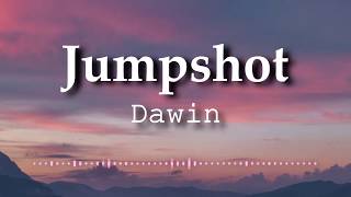 Dawin  Jumpshot Lyrics Video [upl. by Orian292]