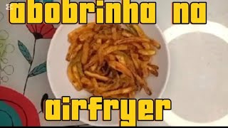 Abobrinha na airfryer 😉🥰🤩 viralreels facebookviral Delciia reels facebook receita abobrinha [upl. by Amabelle]