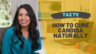 TAZTV  How to Cure Candida Naturally [upl. by Ahsinek]