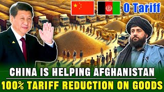 China Announces 100 ZeroTariff Treatment for Afghanistan  This will change everything [upl. by Tuck]