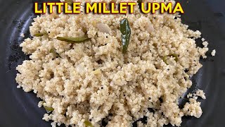 Little Millet Upma Recipe  Little Millet Health Benefits  Millet Upma  Kerala Upma Recipe [upl. by Santos]