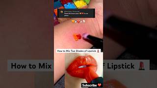 How to MIX TWO Shades of Lipstick 💄colormixing lipstickhacks satisfyingvideo lipstickmixing [upl. by Serena]