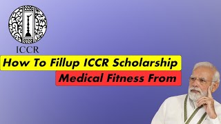 How To Fill up ICCR Scholarship Medical Fitness From 2024Study in india [upl. by Rraval]