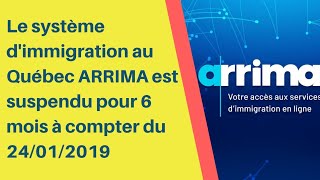 Le système dimmigration au Québec ARRIMA est suspendu pour 6 mois à compter du 24012019 [upl. by Anelleh]