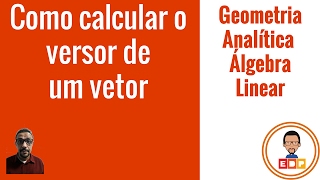 Como calcular o versor de um vetor [upl. by Draw]