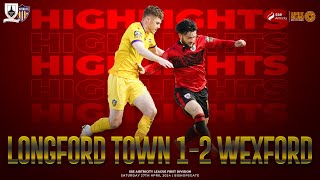 Longford Town 12 Wexford FC  27042024 [upl. by Herbie339]