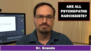 Are All Psychopaths Narcissists [upl. by Gargan]