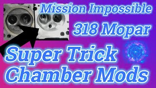 Mission Impossible Mopar 318 heads  POWER PACKED combustion chamber mods [upl. by Verger]