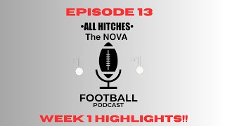 NOVA Week 1 Highlights EP13  All Hitches The Nova Football Podcast [upl. by Highams844]