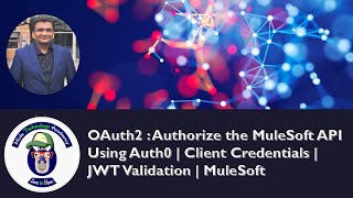 OAuth2  Authorize the MuleSoft API Using Auth0  Client Credentials  JWT Validation  MuleSoft [upl. by Notrab882]