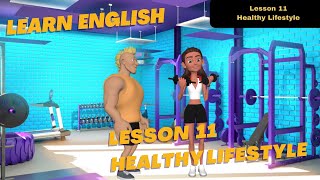 lesson11  Healthy Lifestyle [upl. by Aiderfla797]