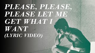 The Smiths  Please Please Please Let Me Get What I Want Official Lyric Video [upl. by Dragon371]