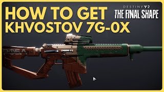 How to get Khvostov 7G OX  Destiny 2 The Final Shape [upl. by Chae]