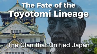 The Fate of the Toyotomi Lineage [upl. by Nairrod218]