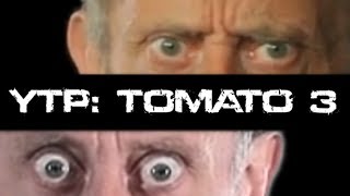 YTP Tomato 3 [upl. by Aicemaj]