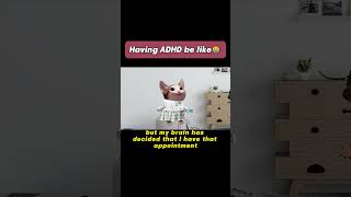 Having ADHD be like animations funny [upl. by Assinna972]