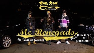 Mc Renegado  No Final de Semana  Clipe Oficial Tomaz Edson Prod 2014 [upl. by Enrichetta]