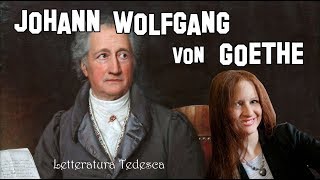 Letteratura Tedesca 8  Johann Wolfgang von Goethe [upl. by Siubhan]