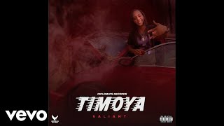 Valiant  Timoya Official Audio [upl. by Annaerb]