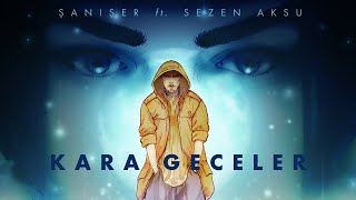 Şanışer feat Sezen Aksu  Kara Geceler Official Video [upl. by Nellda326]