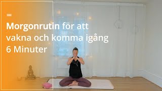 Morgonrutin för att vakna och komma igång 6 Min [upl. by Carpio564]