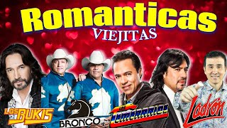 MIX ROMANTICAS DE LOS TEMERARIOS LOS BUKIS GRUPO BRONCO GRUPO LADRON  SUS 20 MEJORES EXITOS [upl. by Acirret]