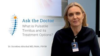 What is Pulsatile Tinnitus and its Treatment Options  Dr Dorothea Altschul MD FAHA FSVIN [upl. by Ferrigno]