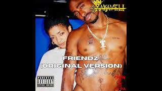 Makaveli  Friendz Original Version Unreleased HQ [upl. by Terrab]