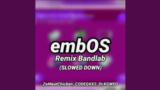 embOS remix SLOWED [upl. by Uol20]