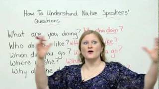 How to understand native speakers questions in English [upl. by Emlyn]