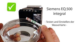 Siemens EQ500 integral  Wasserhärte bestimmen und einstellen [upl. by Nimaynib992]