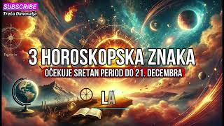 3 horoskopska znaka očekuje sretan period do 21 decembra [upl. by Duyne524]