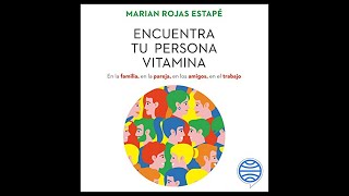 Encuentra tu persona vitamina Audiolibro 🎧 de Marian Rojas Estapé [upl. by Leund]