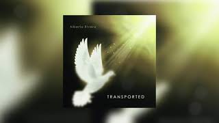 Transported  Alberto Rivera  Spontaneous Worship [upl. by Halda]