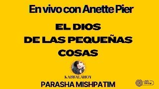 Anette Pier en vivo El Dios de las pequeñas cosasLive parasha mishpatim [upl. by Tati960]