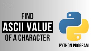 Python Program To Find ASSCII Value Of Any Character  Python For Beginners [upl. by Hgielsa]