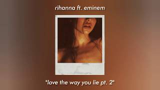 rihanna  love the way you lie pt 2 ft eminem slowed [upl. by Monreal654]